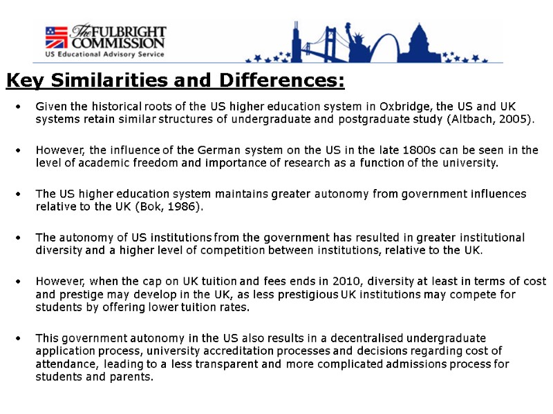 Key Similarities and Differences: Given the historical roots of the US higher education system